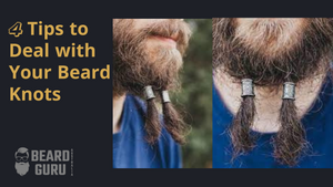 4 Tips to Deal with Your Beard Knots