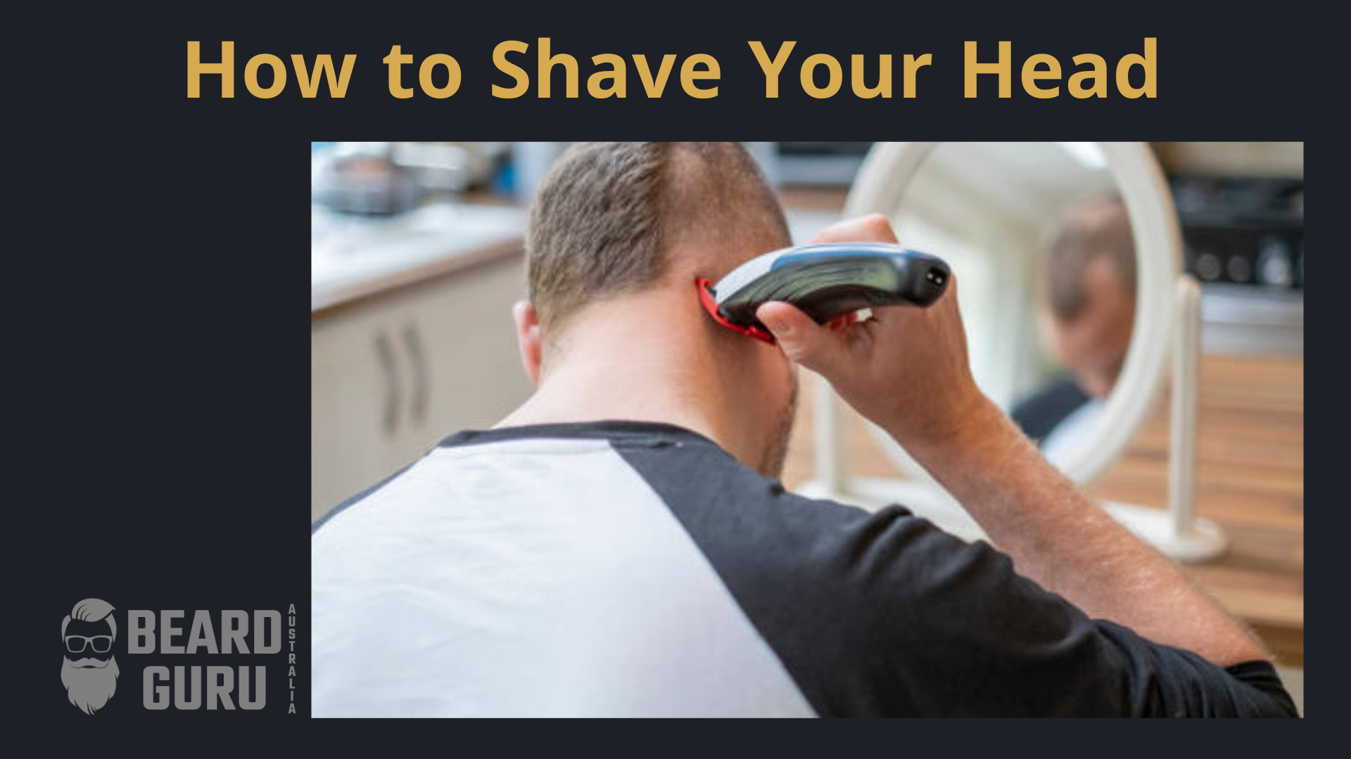 How to Shave Your Head