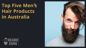 Top Five Men's Hair Products in Australia